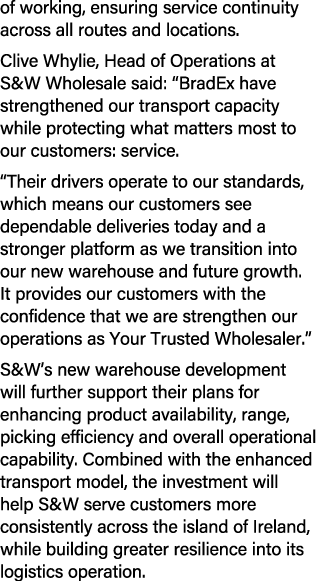of working, ensuring service continuity across all routes and locations. Clive Whylie, Head of Operations at S&W Whol...