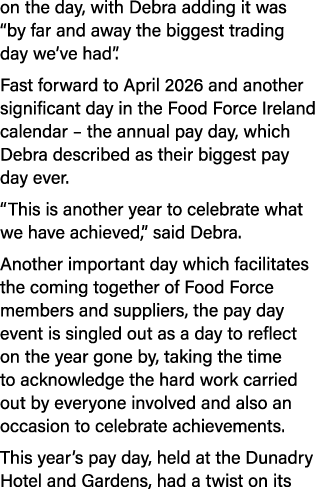 on the day, with Debra adding it was “by far and away the biggest trading day we’ve had”. Fast forward to April 2026 ...