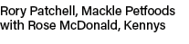 Rory Patchell, Mackle Petfoods with Rose McDonald, Kennys