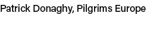 Patrick Donaghy, Pilgrims Europe