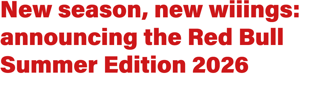 New season, new wiiings: announcing the Red Bull Summer Edition 2026