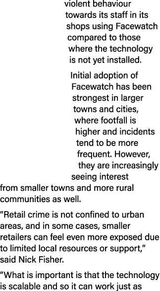 violent behaviour towards its staff in its shops using Facewatch compared to those where the technology is not yet in...