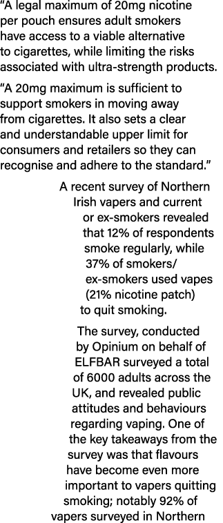 “A legal maximum of 20mg nicotine per pouch ensures adult smokers have access to a viable alternative to cigarettes, ...