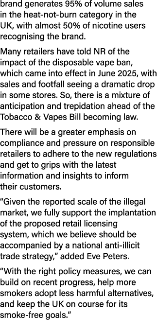 brand generates 95% of volume sales in the heat not burn category in the UK, with almost 50% of nicotine users recogn...