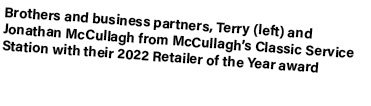 Brothers and business partners, Terry (left) and Jonathan McCullagh from McCullagh’s Classic Service Station with the...