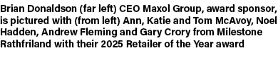 Brian Donaldson (far left) CEO Maxol Group, award sponsor, is pictured with (from left) Ann, Katie and Tom McAvoy, No...