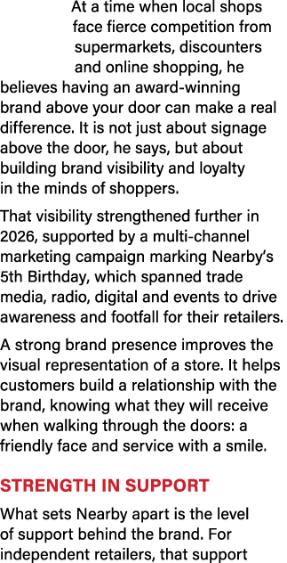 At a time when local shops face fierce competition from supermarkets, discounters and online shopping, he believes ha...