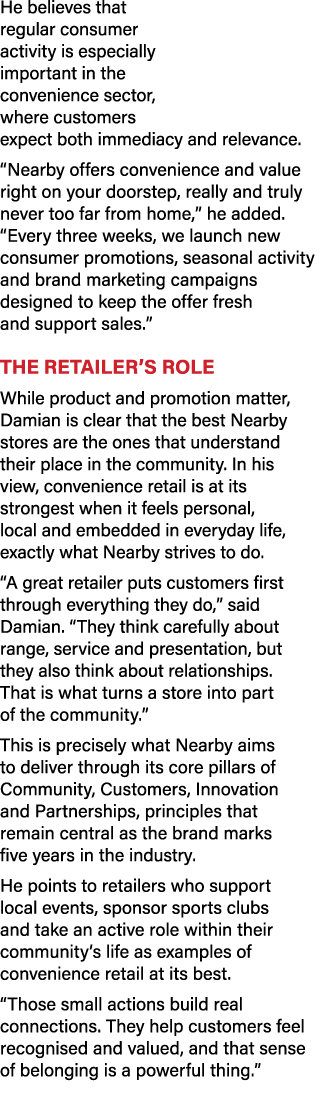 He believes that regular consumer activity is especially important in the convenience sector, where customers expect ...