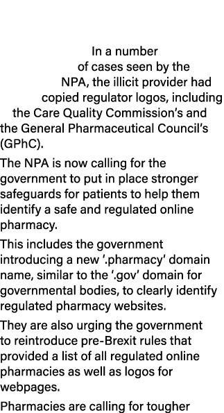  In a number of cases seen by the NPA, the illicit provider had copied regulator logos, including the Care Quality Co...