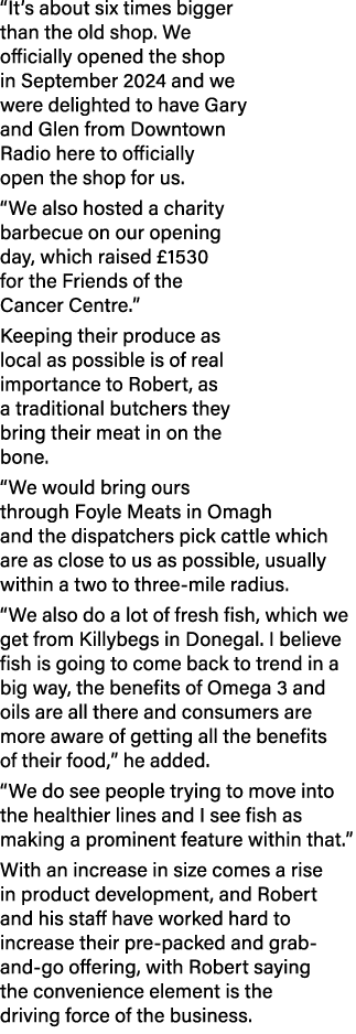 “It’s about six times bigger than the old shop. We officially opened the shop in September 2024 and we were delighted...