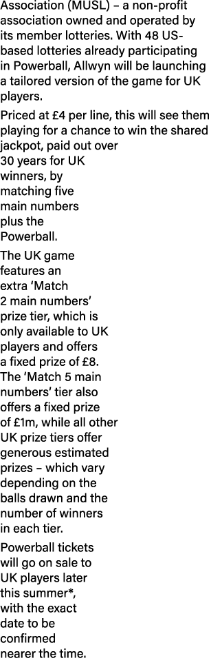 Association (MUSL) – a non profit association owned and operated by its member lotteries. With 48 US based lotteries ...