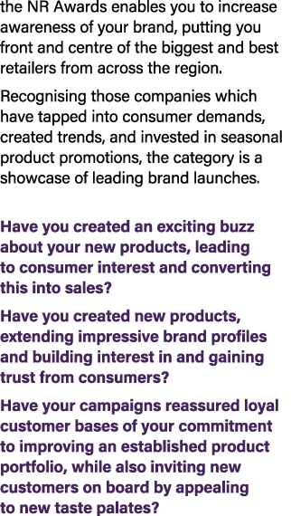 the NR Awards enables you to increase awareness of your brand, putting you front and centre of the biggest and best r...