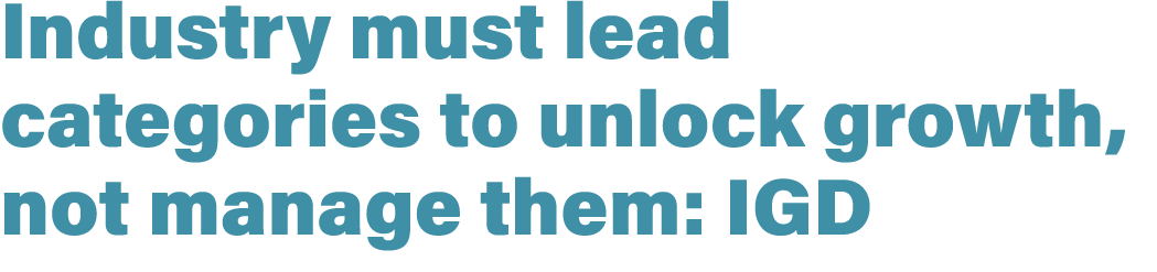 Industry must lead categories to unlock growth, not manage them: IGD
