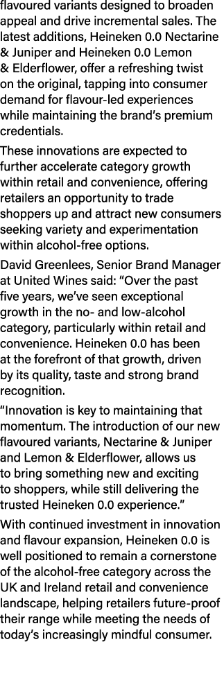 flavoured variants designed to broaden appeal and drive incremental sales. The latest additions, Heineken 0.0 Nectari...