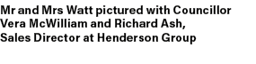 Mr and Mrs Watt pictured with Councillor Vera McWilliam and Richard Ash, Sales Director at Henderson Group