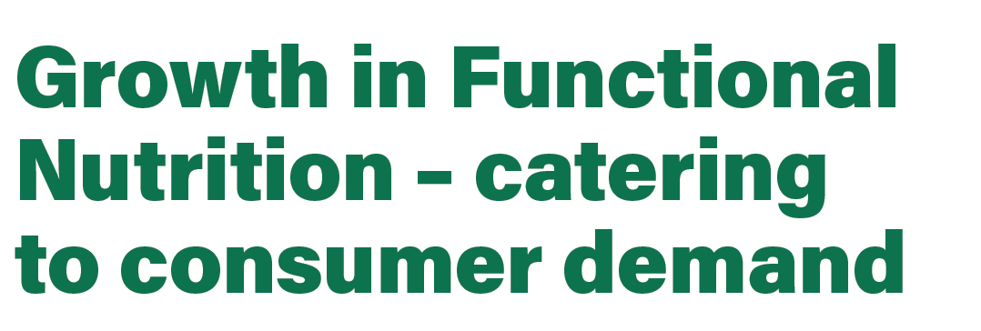 Growth in Functional Nutrition – catering to consumer demand