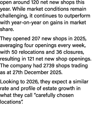 open around 120 net new shops this year. While market conditions remain challenging, it continues to outperform with ...