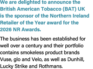 We are delighted to announce the British American Tobacco (BAT) UK is the sponsor of the Northern Ireland Retailer of...