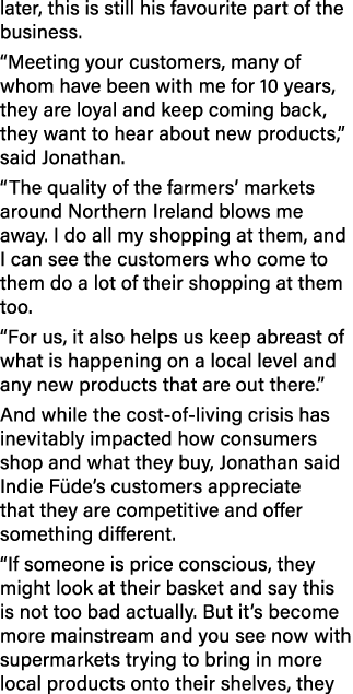 later, this is still his favourite part of the business. “Meeting your customers, many of whom have been with me for ...