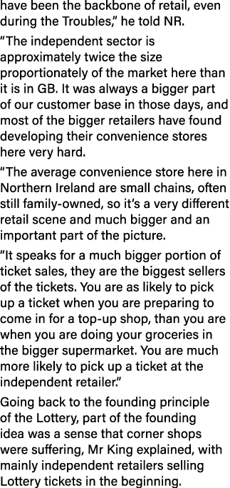 have been the backbone of retail, even during the Troubles,” he told NR. “The independent sector is approximately twi...