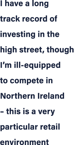 I have a long track record of investing in the high street, though I’m ill equipped to compete in Northern Ireland – ...