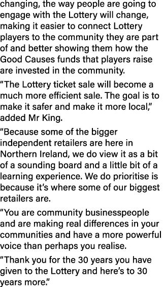 changing, the way people are going to engage with the Lottery will change, making it easier to connect Lottery player...