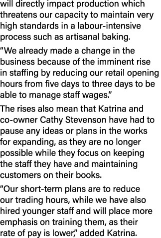will directly impact production which threatens our capacity to maintain very high standards in a labour intensive pr...