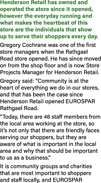 Henderson Retail has owned and operated the store since it opened, however the everyday running and what makes the he...