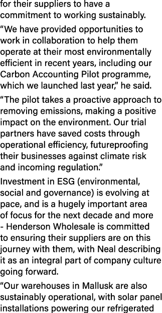 for their suppliers to have a commitment to working sustainably. “We have provided opportunities to work in collabora...