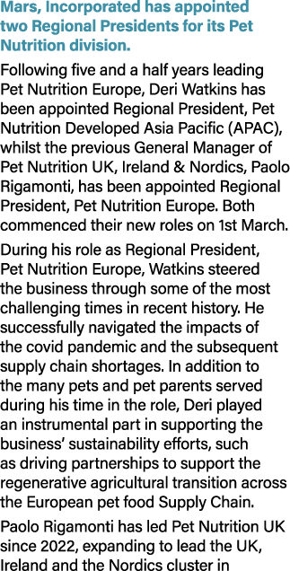 Mars, Incorporated has appointed two Regional Presidents for its Pet Nutrition division. Following five and a half ye...