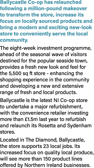 Ballycastle Co op has relaunched following a million pound makeover to transform the store, increase its focus on loc...