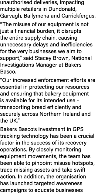 unauthorised deliveries, impacting multiple retailers in Dundonald, Garvagh, Ballymena and Carrickfergus. “The misuse...