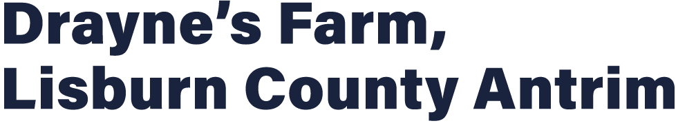 Drayne’s Farm, Lisburn County Antrim 