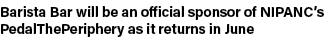Barista Bar will be an official sponsor of NIPANC’s PedalThePeriphery as it returns in June 