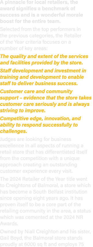 A pinnacle for local retailers, the award signifies a benchmark of success and is a wonderful morale boost for the en...