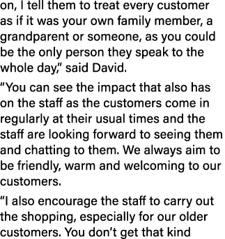 on, I tell them to treat every customer as if it was your own family member, a grandparent or someone, as you could b...