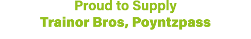 Proud to Supply Trainor Bros, Poyntzpass