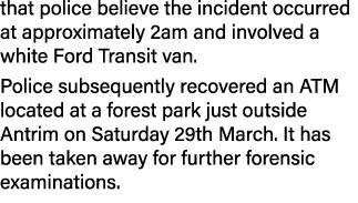 that police believe the incident occurred at approximately 2am and involved a white Ford Transit van. Police subseque...