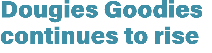 Dougies Goodies continues to rise 