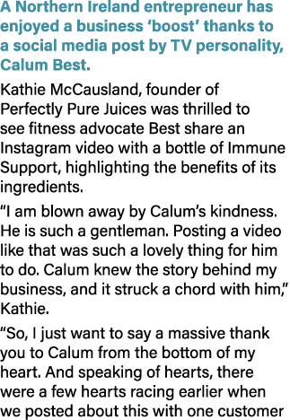 A Northern Ireland entrepreneur has enjoyed a business ‘boost’ thanks to a social media post by TV personality, Calum...