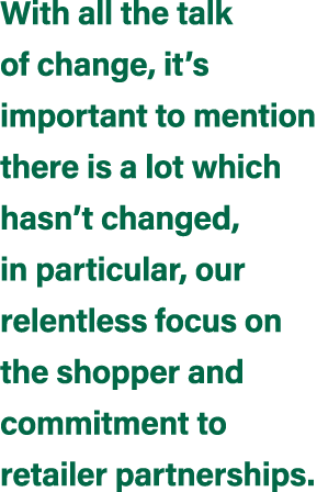 With all the talk of change, it’s important to mention there is a lot which hasn’t changed, in particular, our relent...