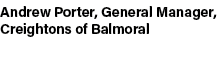 Andrew Porter, General Manager, Creightons of Balmoral