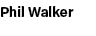 Phil Walker