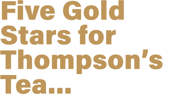 Five Gold Stars for Thompson’s Tea... 