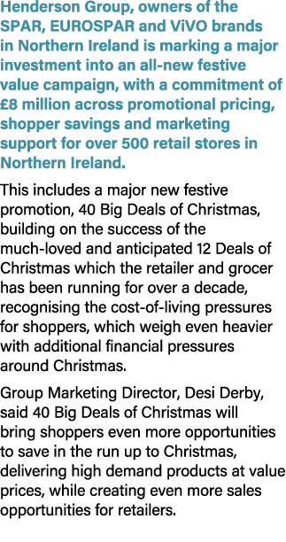 Henderson Group, owners of the SPAR, EUROSPAR and ViVO brands in Northern Ireland is marking a major investment into ...