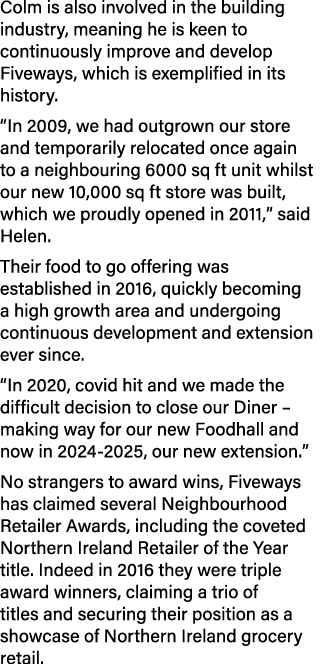 Colm is also involved in the building industry, meaning he is keen to continuously improve and develop Fiveways, whic...