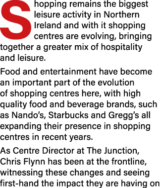 Shopping remains the biggest leisure activity in Northern Ireland and with it shopping centres are evolving, bringing...