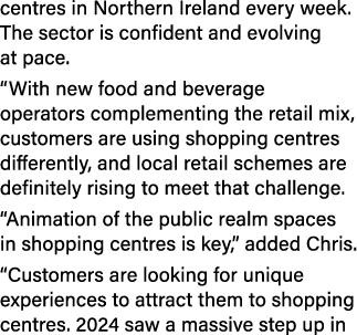 centres in Northern Ireland every week. The sector is confident and evolving at pace. “With new food and beverage ope...