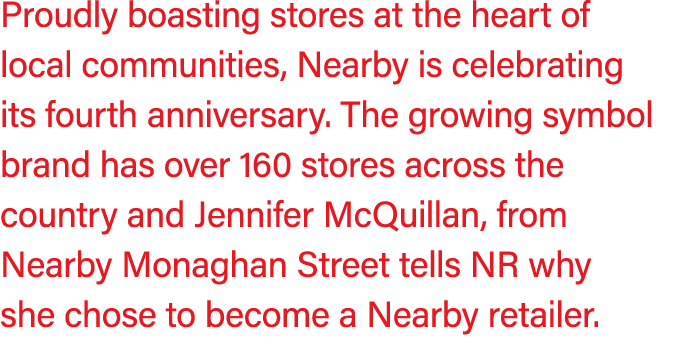 Proudly boasting stores at the heart of local communities, Nearby is celebrating its fourth anniversary. The growing ...