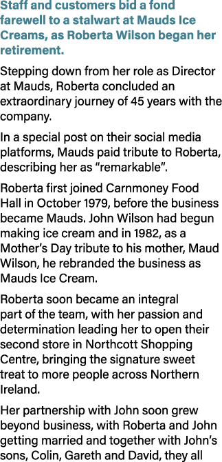 Staff and customers bid a fond farewell to a stalwart at Mauds Ice Creams, as Roberta Wilson began her retirement. St...